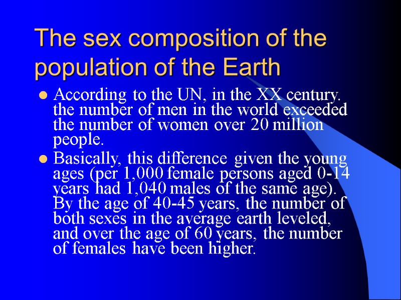 The sex composition of the population of the Earth According to the UN, in